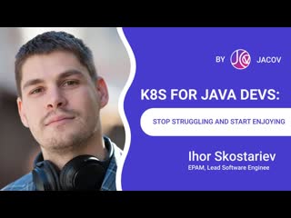 video k8s for java devs stop struggling and start enjoying jacov en sex