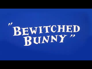 video bugs bunny witch hazel in bewitched bunny 1954 full cartoon sex