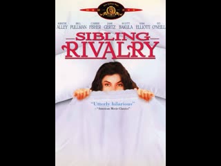 video братья сестры соперники соперницы sibling rivalry 1990 сша sex