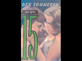video лето когда мне было 15 den sommeren jeg fylte 15 1975 норвегия sex