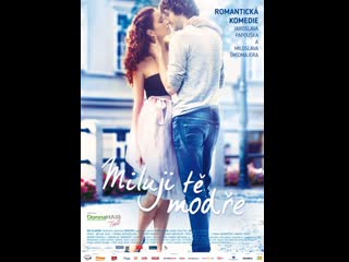 video люблю тебя до неба miluji te modre 2017 чехия sex