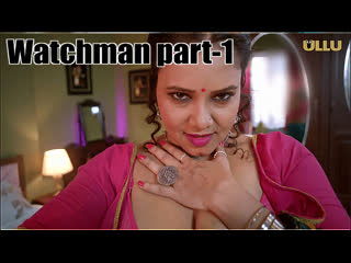video watchman part 1 ullu hot web series 2023 sex