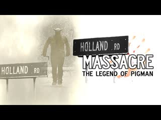 video резня на холлэнд роуд легенда о пигмэне 2020 holland road massacre the legend of pigman sex