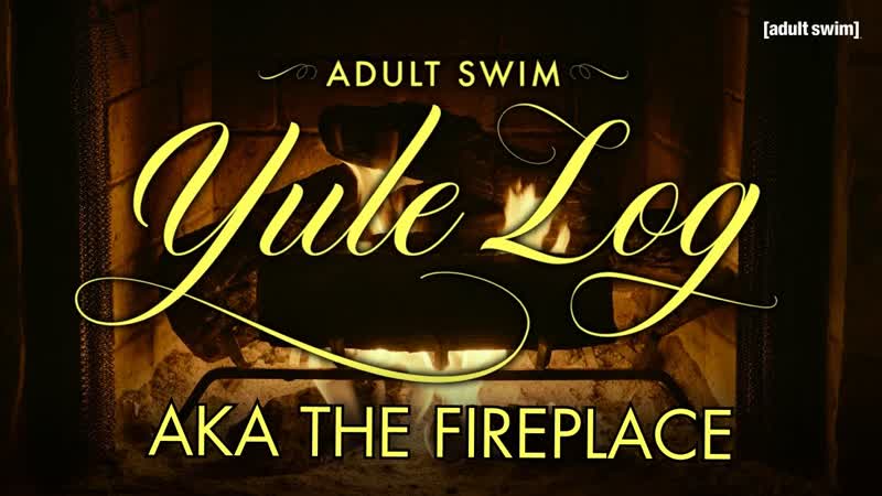 video прямая трансляция рождественское полено 2022 adult swim yule log the fireplace sex