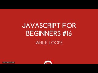video javascript tutorial for beginners 16 while loops sex