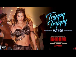 video trippy trippy song bhoomi sunny leone neha kakkar benny brijesh badshah sachin jigar sex