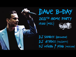 video 9 05 2021 dave b day 2021th home party трансляция начнётся в 1800 мск начало пати 1900 мск dm depeche sex
