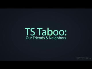 video транс табу наши друзья и соседи ts taboo our friends neighbors sex