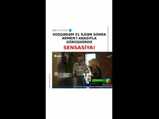 video азербайджанская мать после 51 года поисков нашла своего сына которого в свое время усыновила и выростила армянская sex