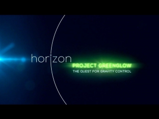 video проект гринглоу в поисках контроля гравитации project greenglow the quest for gravity control 2016 sex