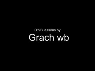 video dnb lessons by grach wb sex