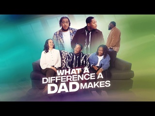 video как много может изменить отец 2024 what a difference a dad makes sex