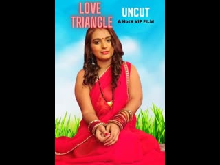 video love triangle 2022 uncut hindi hotx short film web dl sex